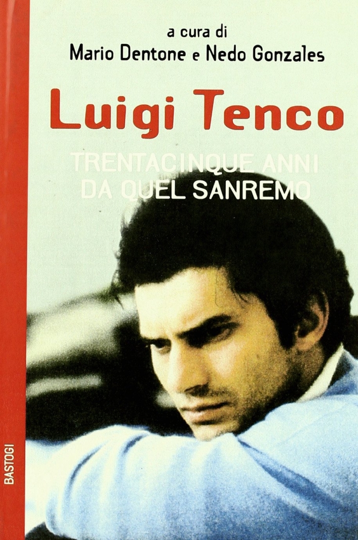 Luigi Tenco. Trentacinque anni da quel Sanremo Luigi Tenco. Trentacinque anni da quel Sanremo
