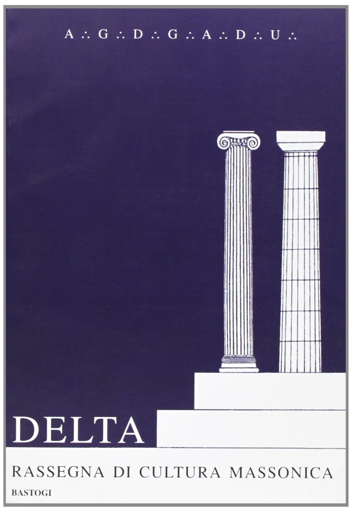 Delta. Rassegna di cultura massonica. Vol. 5 Delta. Rassegna di cultura massonica. Vol. 5