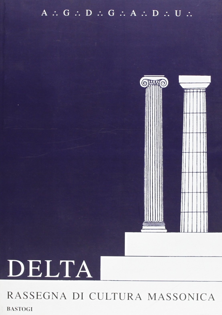 Delta. Rassegna di cultura massonica. Vol. 6. Delta. Rassegna di cultura massonica. Vol. 6.