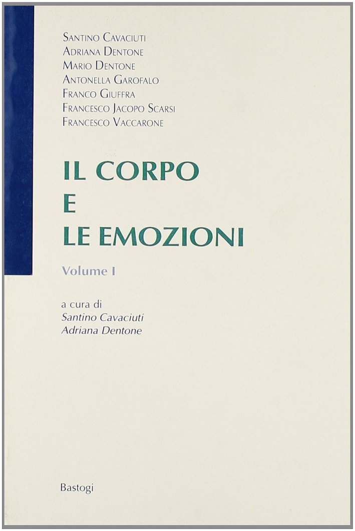 Il corpo e le emozioni. Vol. 1 Il corpo e le emozioni. Vol. 1