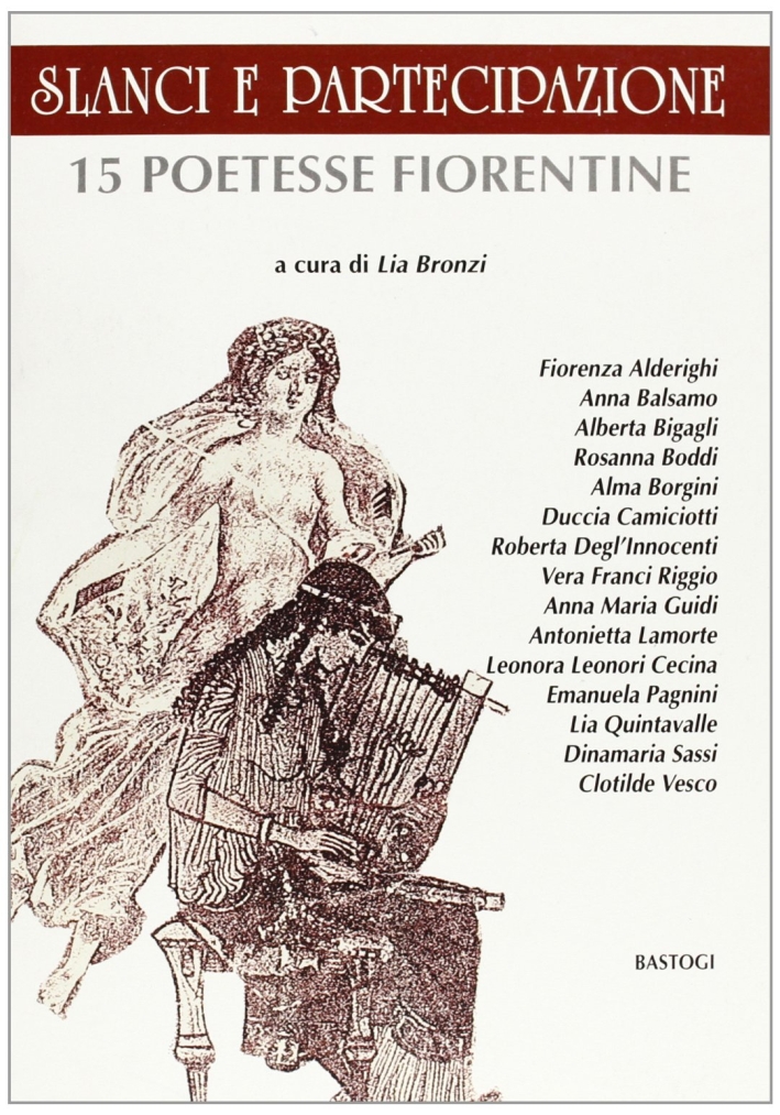 Slanci e partecipazione. 15 poetesse fiorentine. Slanci e partecipazione. 15 poetesse fiorentine.
