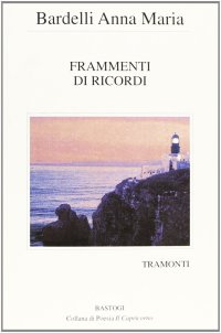 Frammenti e ricordi