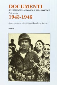 Documenti sull'Italia nella seconda guerra mondiale (1943-'46)