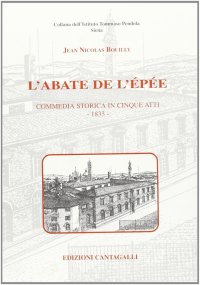 L'abate de l'Épée. Commedia storica in cinque atti