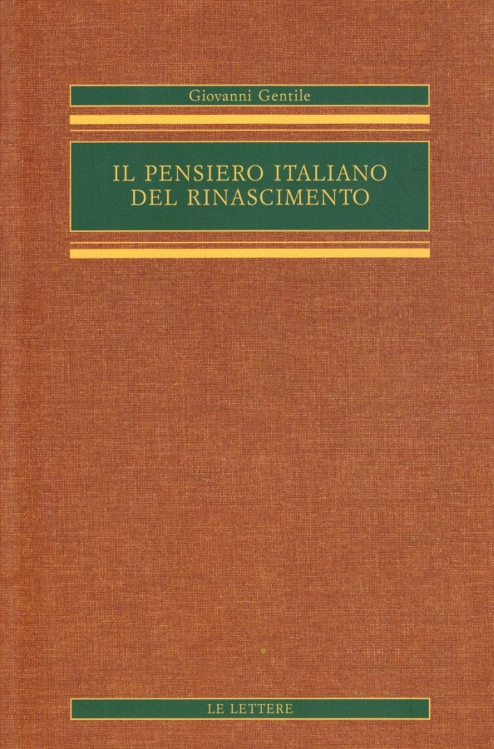 Il pensiero italiano del Rinascimento Il pensiero italiano del Rinascimento