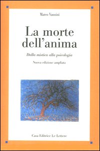 La morte dell'anima. Dalla mistica alla psicologia La morte dell'anima. Dalla mistica alla psicologia