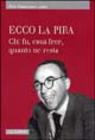 Ecco La Pira. Chi fu, cosa fece, quanto ne resta Ecco La Pira. Chi fu, cosa fece, quanto ne resta