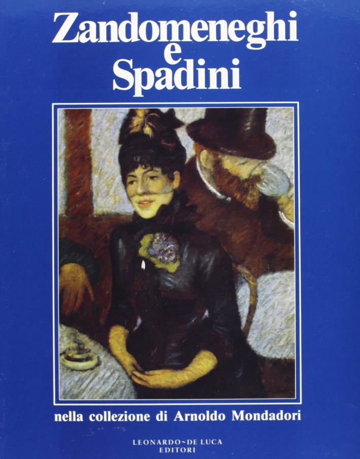 Zandomeneghi e Spadini nella collezione di A. Mondadori. Ediz. illustrata Zandomeneghi e Spadini nella collezione di A. Mondadori. Ediz. illustrata