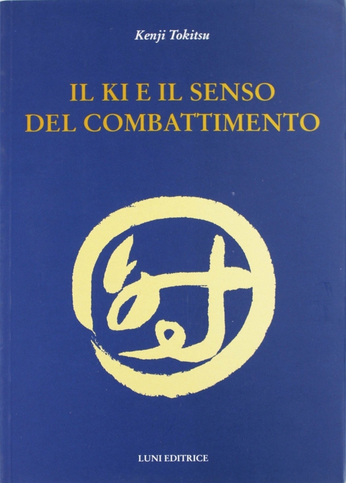 Il Ki e il senso del combattimento Il Ki e il senso del combattimento