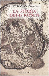 La storia dei 47 Ronin La storia dei 47 Ronin