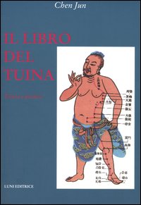 Il libro del Tuina. Teoria e pratica Il libro del Tuina. Teoria e pratica