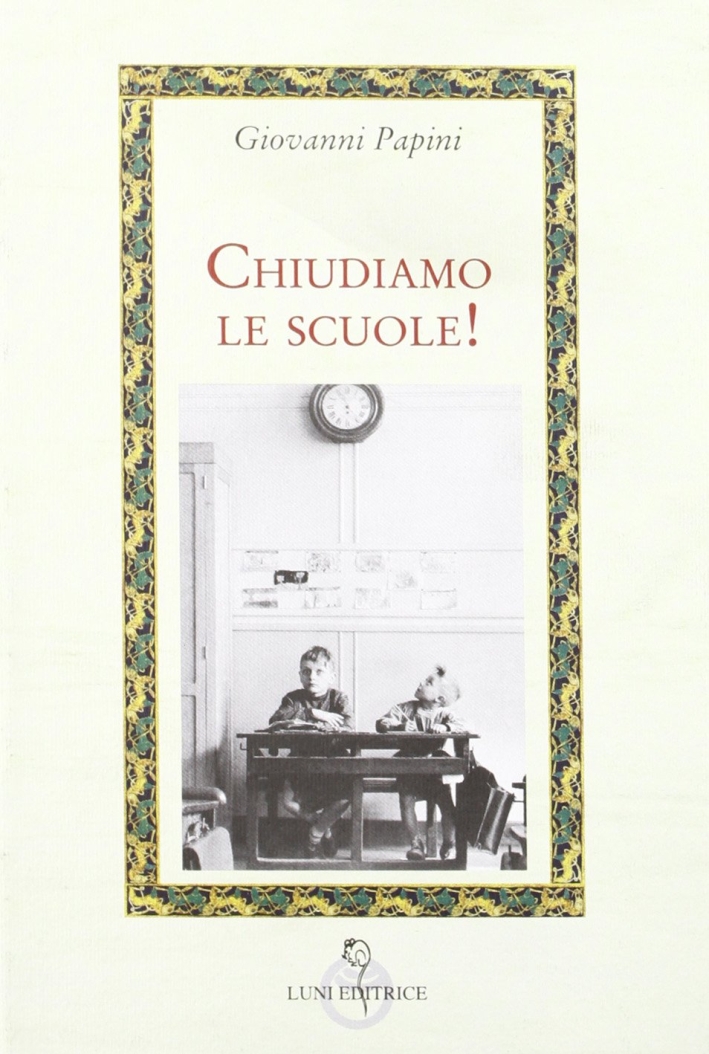 Chiudiamo le scuole Chiudiamo le scuole
