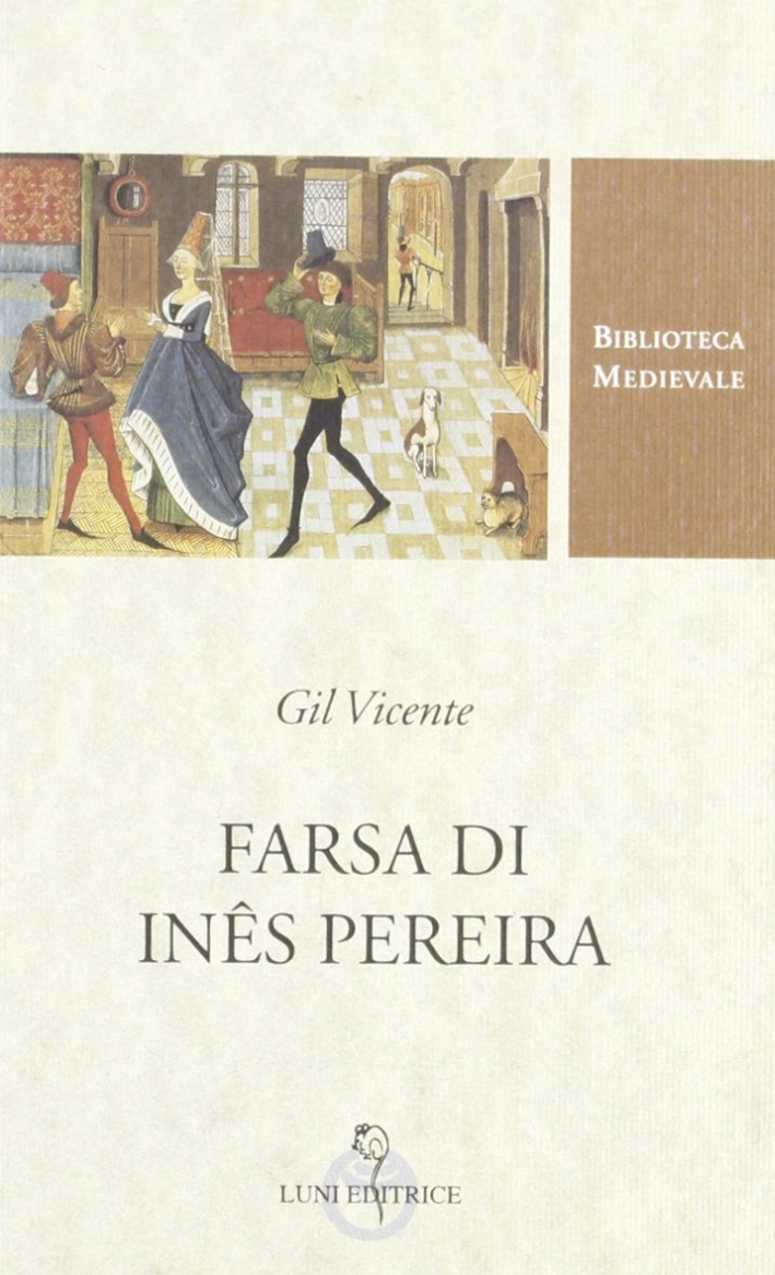 Farsa di Ines Pereira. Testo portoghese a fronte Farsa di Ines Pereira. Testo portoghese a fronte
