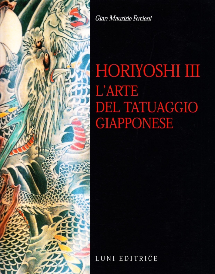 Horyoshi III. L'arte del tatuaggio giapponese Horyoshi III. L'arte del tatuaggio giapponese