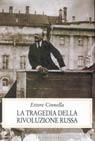 La tragedia della rivoluzione russa (1917-1921) La tragedia della rivoluzione russa (1917-1921)