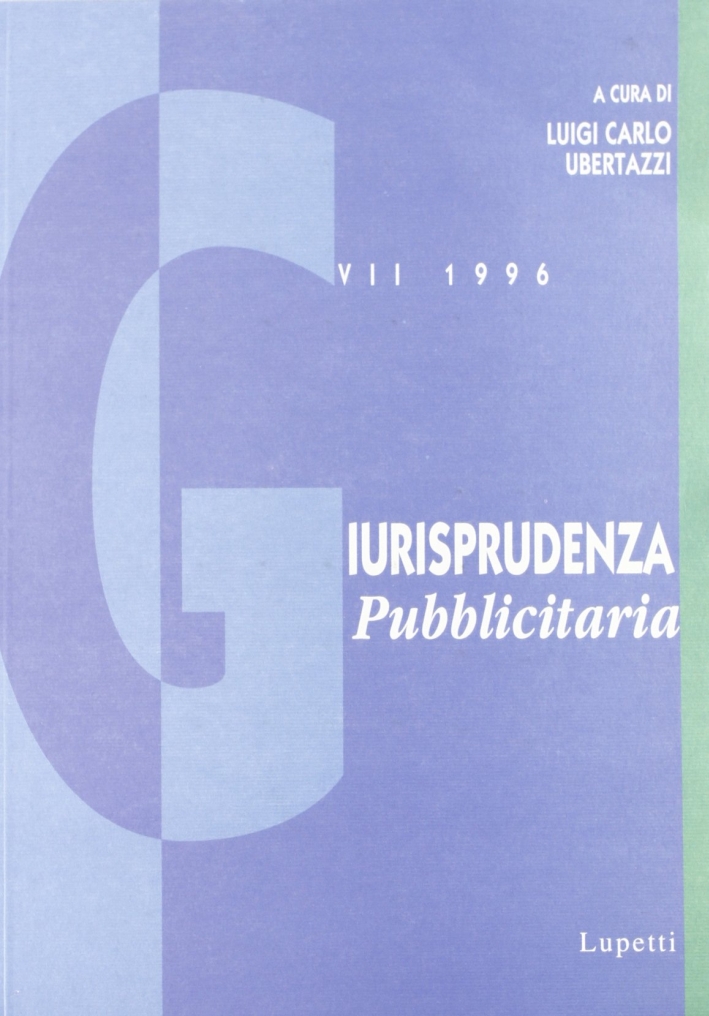 Giurisprudenza pubblicitaria (1996). Vol. 7. Giurisprudenza pubblicitaria (1996). Vol. 7.