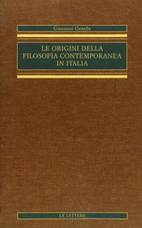 Le origini della filosofia contemporanea in Italia (rist. anast.). Vol. 2