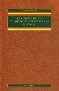 Le origini della filosofia contemporanea in Italia (rist. anast.). Vol. 1