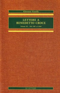 Lettere a Benedetto Croce. Vol. 3: Dal 1907 al 1909...