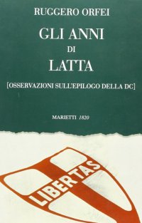 Gli anni di latta. Osservazioni sull'epilogo della DC
