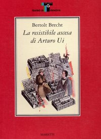 La resistibile ascesa di Arturo Ui