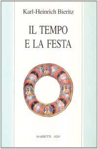 Il tempo e la festa. L'anno liturgico cristiano