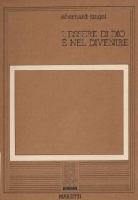 L'essere di Dio è nel divenire. Due studi sulla teologia di Karl Barth