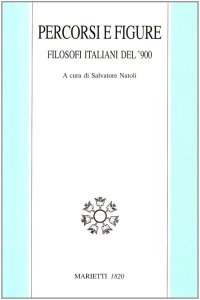Percorsi e figure. Filosofi italiani del '900
