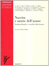Nascita e morte dell'uomo. Problemi filosofici e scientifici della bioetica
