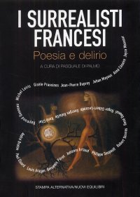 I surrealisti francesi. Poesia e delirio