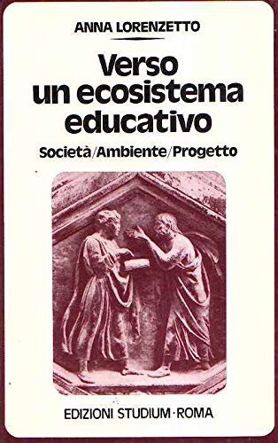 Verso un ecosistema educativo. Società. Ambiente. Progetto