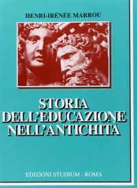 Storia dell'educazione nell'antichità. Per il Liceo classico