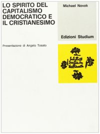 Lo spirito del capitalismo democratico e il cristianesimo