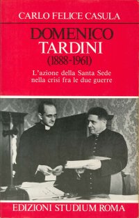 Domenico Tardini (1888-1961). L'azione della S. Sede fra le due guerre