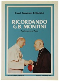 Ricordando G. B. Montini arcivescovo e papa