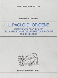 Il Paolo di Origene. Contributo alla storia della ricezione delle epistole paoline nel III secolo