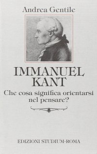 Immanuel Kant. Che cosa significa orientarsi nel pensare?