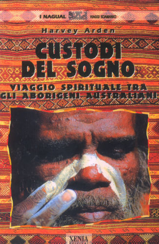 Custodi del sogno. Viaggio spirituale tra gli aborigeni australiani