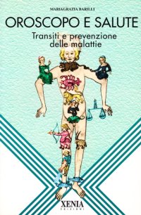 Oroscopo e salute. Transiti e prevenzione delle malattie