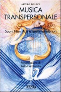 La musica transpersonale. Suoni New Age e armonie interiori