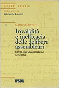 Invalidità e inefficacia delle delibere assembleari. Effetti sull'organizzazione societaria