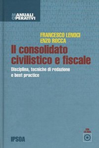 Il consolidato civilistico e fiscale. Con CD-ROM