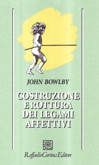 Costruzione e rottura dei legami affettivi