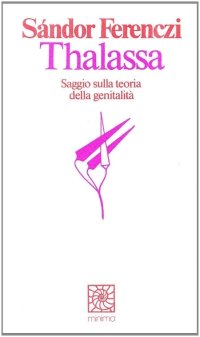 Thalassa. Saggio sulla teoria della genitalità