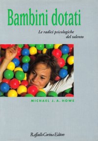 Bambini dotati. Le radici psicologiche del talento
