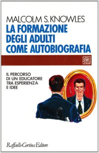 La formazione degli adulti come autobiografia. Il percorso di un educatore tra esperienza e idee