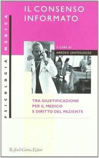 Il consenso informato. Tra giustificazione per il medico e diritto del paziente