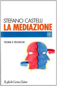 La mediazione. Teorie e tecniche
