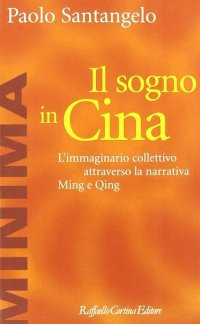 Il sogno in Cina. L'immaginario collettivo attraverso la narrativa Ming e Qing