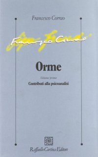 Orme. Vol. 1: Contributi alla psicoanalisi